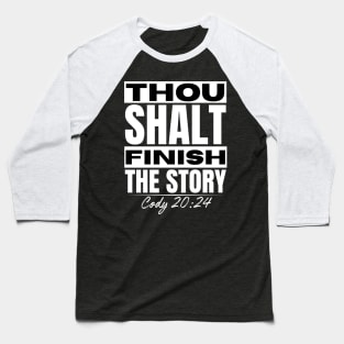 Cody Rhodes Merch Funny Thou Shalt Finish The Story Cody Rhodes Wrestlemania XL Merch Cody Crybaby We Want Cody Merch Baseball T-Shirt